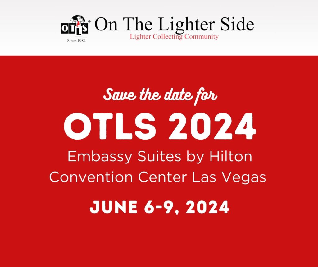 On The Lighter Side Lighter Collecting Community logo with text below that reads "Save the date for OTLS 2024 Embassy Suites by Hilton Convention Center Las Vegas June 6-9, 2024"